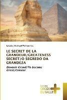 Le Secret de la Grandeur/Greateness Secret/O Segredo Da Grandeza