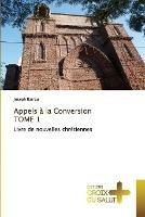 Appels a la Conversion TOME 1