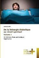 De la lethargie diabolique au reveil spirituel Volume 2