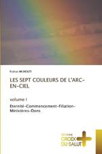 LES SEPT COULEURS DE L'ARC-EN-CIELvolume I