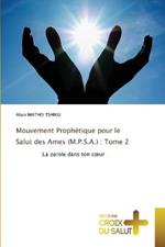 Mouvement Prophetique pour le Salut des Ames (M.P.S.A.): Tome 2