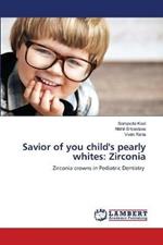 Savior of you child's pearly whites: Zirconia