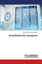 Anesthesia for everyone