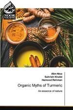 Organic Myths of Turmeric