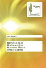 Hommes noirs Ombres noires Hommes Blancs Ombres noires