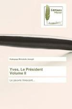 Yves, Le President Volume II