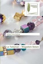 Le Talisman - Wagadem Setam