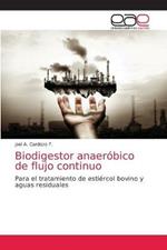 Biodigestor anaerobico de flujo continuo