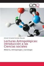 Lecturas Antropologicas: introduccion a las Ciencias sociales