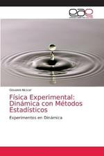 Fisica Experimental: Dinamica con Metodos Estadisticos