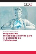 Propuesta de metodologia hibrida para el desarrollo de videojuegos