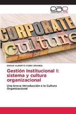 Gestion Institucional I: sistema y cultura organizacional