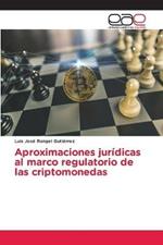 Aproximaciones juridicas al marco regulatorio de las criptomonedas