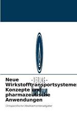 Neue Wirkstofftransportsysteme: Konzepte und pharmazeutische Anwendungen