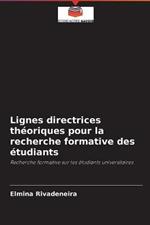 Lignes directrices theoriques pour la recherche formative des etudiants