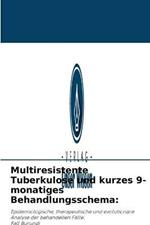 Multiresistente Tuberkulose und kurzes 9-monatiges Behandlungsschema