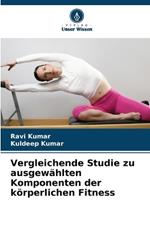 Vergleichende Studie zu ausgewählten Komponenten der körperlichen Fitness