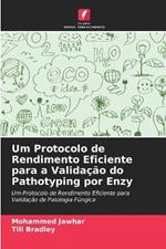 Um Protocolo de Rendimento Eficiente para a Validação do Pathotyping por Enzy