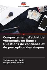 Comportement d'achat de vêtements en ligne: Questions de confiance et de perception des risques