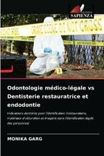 Odontologie medico-legale vs Dentisterie restauratrice et endodontie