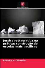 Justica restaurativa na pratica: construcao de escolas mais pacificas