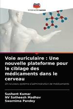 Voie auriculaire: Une nouvelle plateforme pour le ciblage des medicaments dans le cerveau