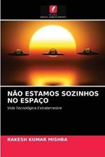 Nao Estamos Sozinhos No Espaco