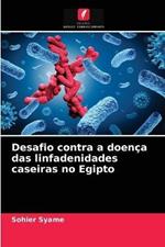 Desafio contra a doenca das linfadenidades caseiras no Egipto