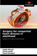 Surgery for congenital heart disease in adulthood