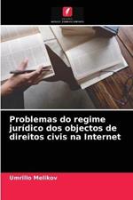 Problemas do regime juridico dos objectos de direitos civis na Internet