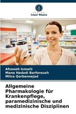 Allgemeine Pharmakologie fur Krankenpflege, paramedizinische und medizinische Disziplinen