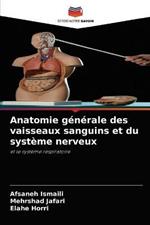 Anatomie generale des vaisseaux sanguins et du systeme nerveux