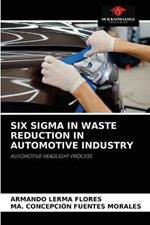 Six SIGMA in Waste Reduction in Automotive Industry