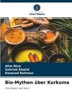 Bio-Mythen uber Kurkuma