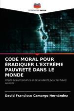 Code Moral Pour Eradiquer l'Extreme Pauvrete Dans Le Monde