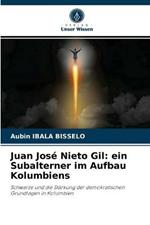 Juan José Nieto Gil: ein Subalterner im Aufbau Kolumbiens