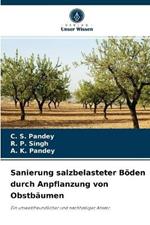 Sanierung salzbelasteter Boeden durch Anpflanzung von Obstbaumen