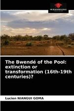 The Bwende of the Pool: extinction or transformation (16th-19th centuries)?