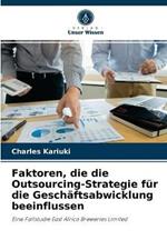 Faktoren, die die Outsourcing-Strategie fur die Geschaftsabwicklung beeinflussen