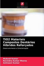 TiO2 Materiais Compostos Dentarios Hibridos Reforcados