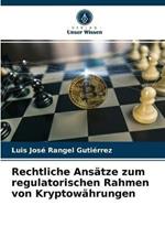 Rechtliche Ansatze zum regulatorischen Rahmen von Kryptowahrungen