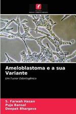 Ameloblastoma e a sua Variante