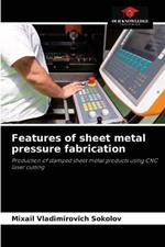 Features of sheet metal pressure fabrication