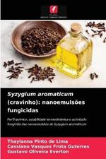 Syzygium aromaticum (cravinho): nanoemulsoes fungicidas
