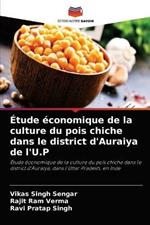 Etude economique de la culture du pois chiche dans le district d'Auraiya de l'U.P