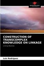 Construction of Transcomplex Knowledge on Linkage