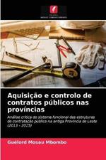 Aquisicao e controlo de contratos publicos nas provincias