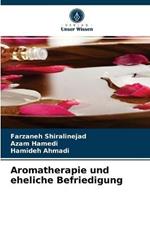 Aromatherapie und eheliche Befriedigung