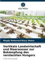 Vertikale Landwirtschaft und Meerwasser zur Bekampfung des versteckten Hungers