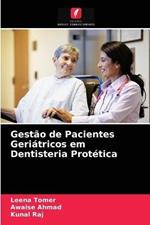 Gestao de Pacientes Geriatricos em Dentisteria Protetica